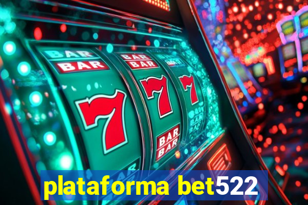 plataforma bet522